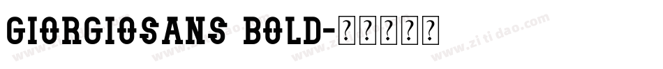 giorgiosans BOLD字体转换